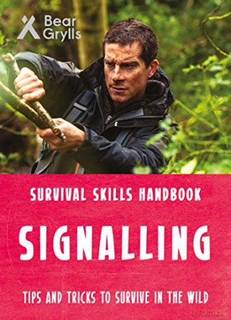 Bear Grylls Survival Skills: Signalling - Bear Grylls [KSIĄŻKA]