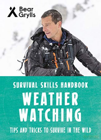 Bear Grylls Survival Skills: Weather Watching - Bear Grylls [KSIĄŻKA]