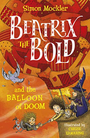 Beatrix the Bold and the Balloon of Doom (Beatrix the Bold 3) - Simon Mockler [KSIĄŻKA]