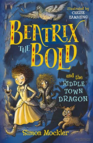 Beatrix the Bold and the Riddletown Dragon (Beatrix the Bold 2) - Simon Mockler [KSIĄŻKA]
