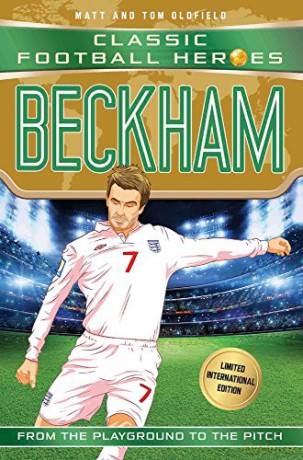 Beckham (Classic Football Heroes - Limited International Edition) - Matt, Tom Oldfield [KSIĄŻKA]