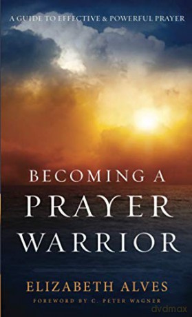 Becoming a Prayer Warrior - Alves [KSIĄŻKA]