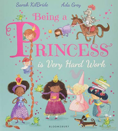 Being a Princess is Very Hard Work - Sarah KilBride [KSIĄŻKA]