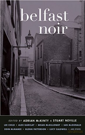Belfast Noir (Akashic Noir) - Adrian McKinty [KSIĄŻKA]