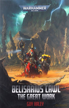 Belisarius Cawl: The Great Work (Warhammer 40,000) - Guy Haley [KSIĄŻKA]