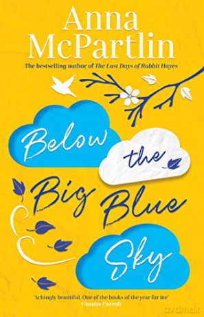 Below the Big Blue Sky: Jojo Moyes meets Marian Keyes in this heartwarming, laugh-out-loud novel - Anna McPartlin [KSIĄŻKA]
