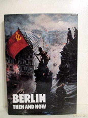 Berlin Then And Now - Le Tissier Tony [KSIĄŻKA]