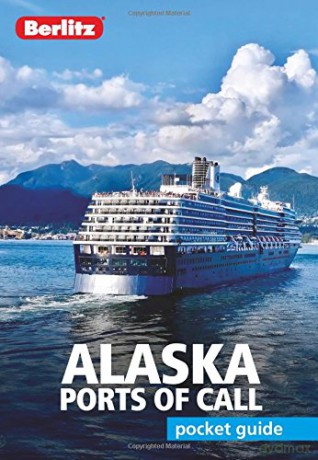 Berlitz Pocket Guide Alaska Ports of Call (Travel Guide) (Berlitz Pocket Guides) [KSIĄŻKA]