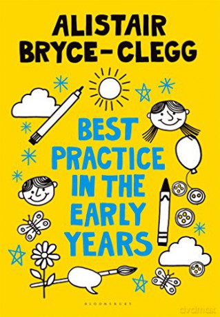 Best Practice in the Early Years (Outstanding Teaching) (Professional Development) - Alistair Bryce-Clegg [KSIĄŻKA]