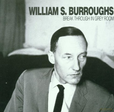 William S. Burroughs: Break Through In Grey Room [CD]