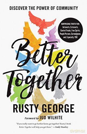 Better Together: Discover the Power of Community - Rusty George [KSIĄŻKA]