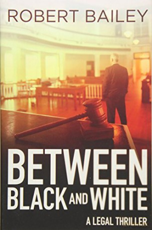 Between Black and White (McMurtrie and Drake Legal Thrillers) - Robert Bailey [KSIĄŻKA]