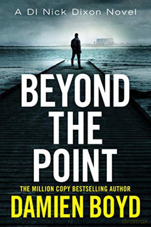 Beyond the Point: 9 (DI Nick Dixon Crime) - Damien Boyd [KSIĄŻKA]