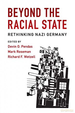 Beyond the Racial State: Rethinking Nazi Germany (Publications of the German Historical Institute) - Devin O. Pendas [KSIĄŻKA]