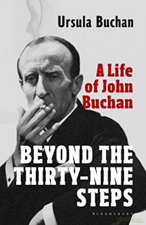 Beyond the Thirty-Nine Steps: A Life of John Buchan - Ursula Buchan [KSIĄŻKA]