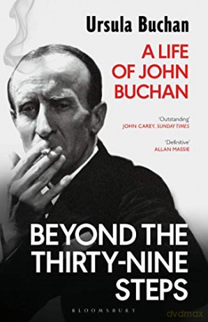 Beyond the Thirty-Nine Steps: A Life of John Buchan - Ursula Buchan [KSIĄŻKA]