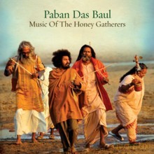 Paban Das Baul: Music Of The Honey Gatherers [CD]