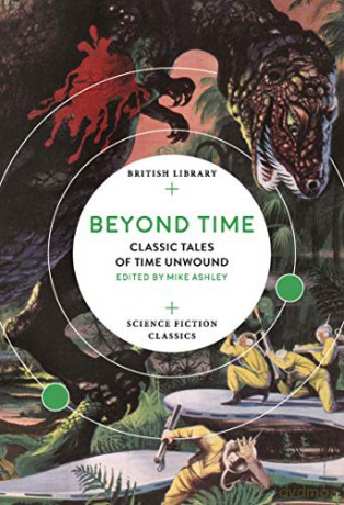 Beyond Time: Classic Tales of Time Unwound (British Library Science Fiction Classics) - Mike Ashley [KSIĄŻKA]