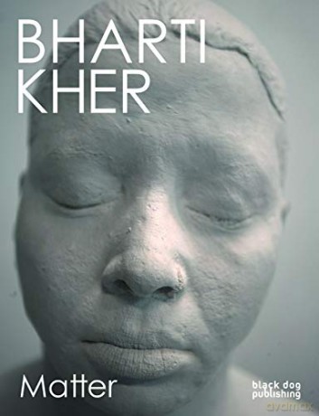 BHARTI KHER: Matter - Daina Augaitis [KSIĄŻKA]