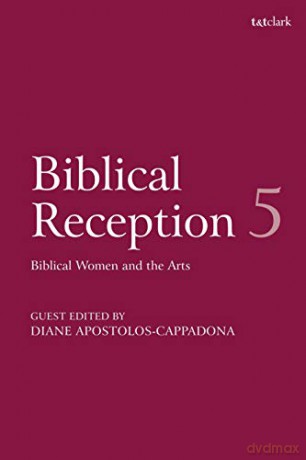 Biblical Reception, 5: Biblical Women and the Arts - Professor J. Cheryl Exum [KSIĄŻKA]