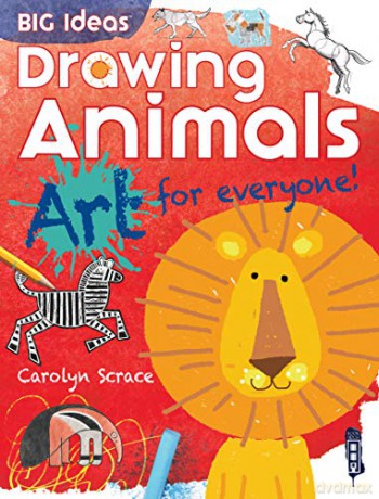 Big Ideas: Drawing Animals - Carolyn Scrace [KSIĄŻKA]