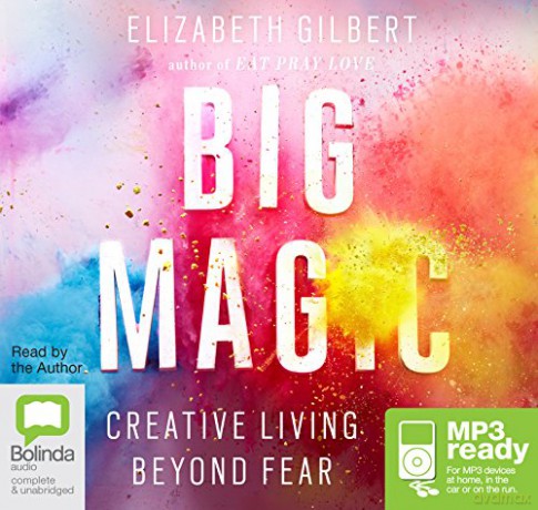 Big Magic: Creative Living Beyond Fear - Elizabeth Gilbert [KSIĄŻKA]