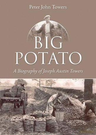Big Potato: A Biography of Joseph Austin Towers - Peter John Towers [KSIĄŻKA]