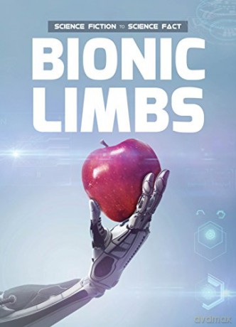 Bionic limbs (Science Fiction to Science Fact) - Holly Duhig [KSIĄŻKA]