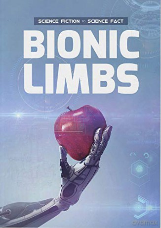 Bionic Limbs (Science Fiction to Science Fact) - Grace Jones [KSIĄŻKA]