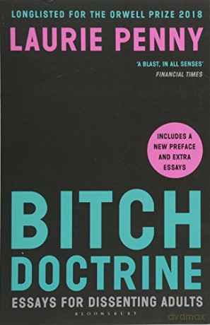 Bitch Doctrine: Essays for Dissenting Adults - Laurie Penny [KSIĄŻKA]