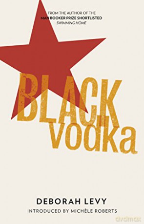Black Vodka: Ten Stories - Deborah Levy [KSIĄŻKA]