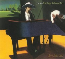 Roger Kellaway Trio: Heroes [CD]