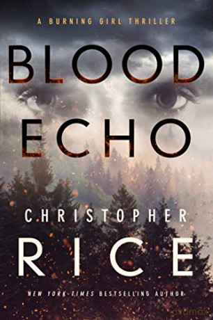 Blood Echo: 2 (The Burning Girl) - Christopher Rice [KSIĄŻKA]
