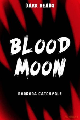 Blood Moon (Dark Reads) - Barbara Catchpole [KSIĄŻKA]