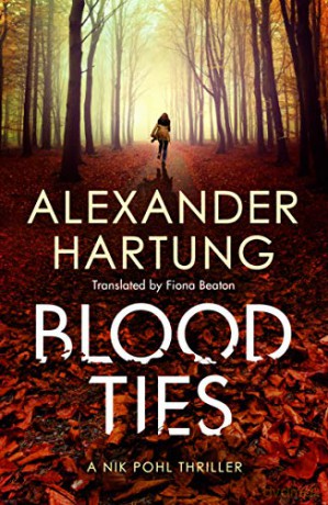 Blood Ties: 2 (A Nik Pohl Thriller) - Alexander Hartung [KSIĄŻKA]