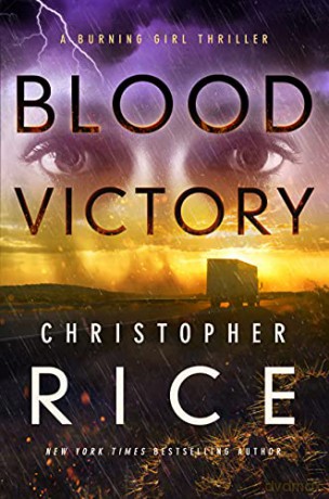 Blood Victory: A Burning Girl Thriller: 3 (The Burning Girl) - Christopher Rice [KSIĄŻKA]