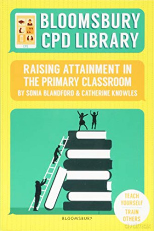 Bloomsbury CPD Library: Raising Attainment in the Primary Classroom - Sonia Blandford [KSIĄŻKA]