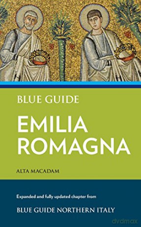 Blue Guide Emilia Romagna - Alta Macadam [KSIĄŻKA]