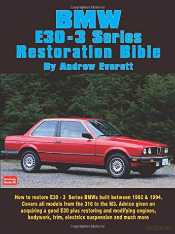 BMW E30 - 3 Series Restoration Bible: A Practical Manual Including Advice on Buying a Good Used Model for Restoration (Brooklands Books) - Andrew Everett [KSIĄŻKA]