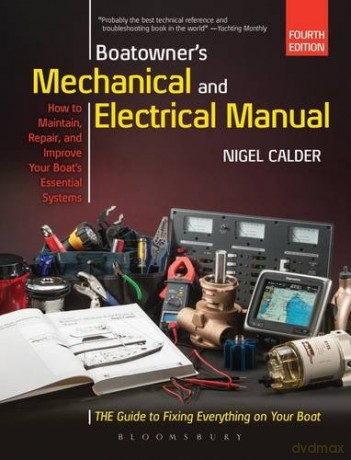 Boatowner's Mechanical and Electrical Manual: Repair and Improve Your Boat's Essential Systems - Nigel Calder [KSIĄŻKA]