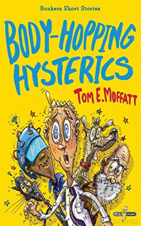 Body-Hopping Hysterics: Hilarious, Action-Packed Short Stories for 8 to 12-year-olds (Bonkers Short Stories) - Tom E. Moffatt [KSIĄŻKA]