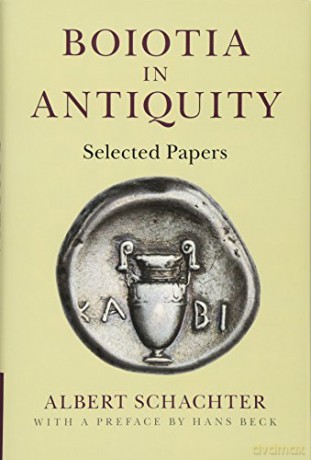 Boiotia in Antiquity: Selected Papers - Albert Schachter [KSIĄŻKA]