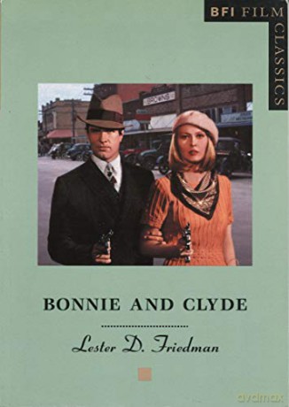 Bonnie and Clyde - lester-d-friedman [KSIĄŻKA]