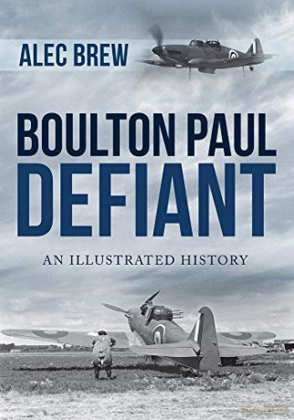 Boulton Paul Defiant: An Illustrated History - Alec Brew [KSIĄŻKA]