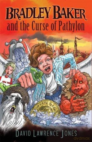 Bradley Baker and the Curse of Pathylon (Amazing Adventures of Bradley Baker): 1 - David Lawrence Jones [KSIĄŻKA]