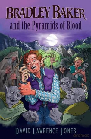 Bradley Baker and the Pyramids of Blood (Amazing Adventures of Bradley Baker) - David Lawrence Jones [KSIĄŻKA]