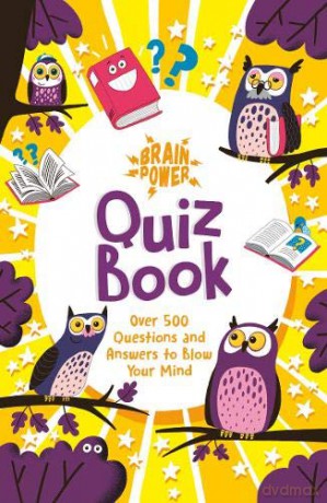 Brain Power Quiz Book: Over 500 Questions and Answers to Blow Your Mind - Lisa Regan [KSIĄŻKA]