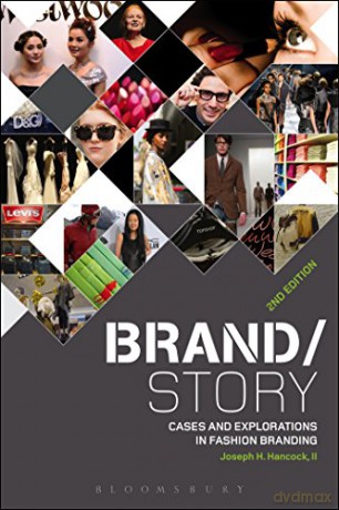 Brand/Story: Cases and Explorations in Fashion Branding - II Joseph H. Hancock [KSIĄŻKA]