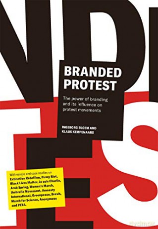 Branded Protest: The Power of Branding and its Influence on Protest Movements - Ingeborg Bloem [KSIĄŻKA]