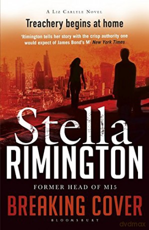 Breaking Cover: A Liz Carlyle Novel (A Liz Carlyle Thriller) - Stella Rimington [KSIĄŻKA]